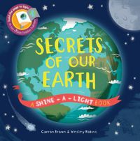 Secrets of Our Earth : Shine-a-light
