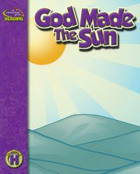 Guided Beginning Reader: Level H, God Made The Sun