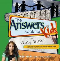 The Answers Book for Kids (Volume 3)