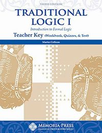 Traditional Logic I Teacher Key (Workbook, Quizzes, & Test)