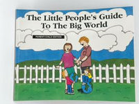 The Little People's Guide to the Big World Parent/Child Edition