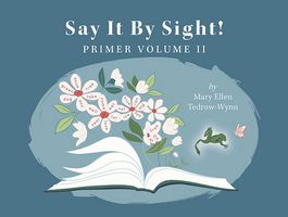 Say It By Sight! Primer Volume II