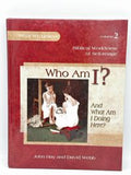 What We Believe Series: Who Am I? And What Am I Doing Here? Volume 2
