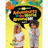 Adventures in the World Around Me: Level K