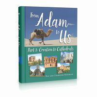 From Adam to Us Part 1: Creation to Cathedrals