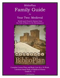 BiblioPlan Family Guide for Year Two: Medieval