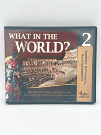 What in the World? Volume 2- Romans, Reformaers, & Revolutionaries