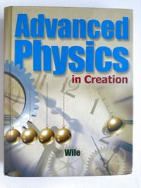 Exploring Creation with Physics Textbook and Solutions and Tests