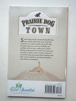 The Good and the Beautiful Prairie Dog Town