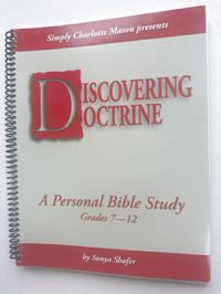 Simply Charlotte Mason: Discovering Doctrine- A Personal Bible Study Grades 7-12