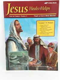 Abeka Jesus Heals & Helps  Life of Christ: Series 5 Flash-a-Card Bible Stories