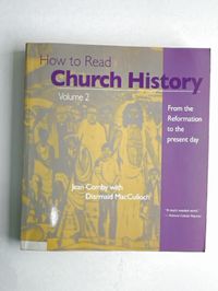 How to Read Church History Volume 2