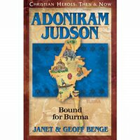 Christian Heroes: Then and Now Adoniram Judson: Bound for Burma