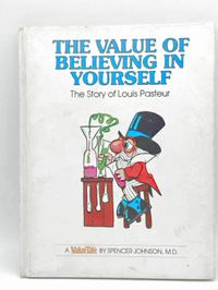 The Value of Believing In Yourself: The Story of Louis Pasteur