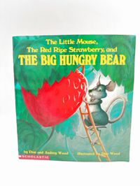 The Little Mouse, The Red Ripe Strawberry and The Big Hungry Bear