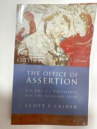 The Office of Assertion: An Art of Rhetoric for the Academic Essay