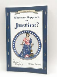 Whatever Happened to Justice?