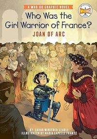 A Who HQ Graphic Novel: Who Was the Girl Warrior of France? Joan of Arc