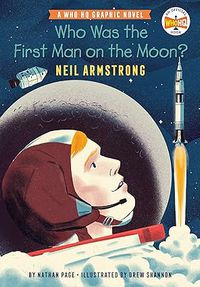 A Who HQ Graphic Novel: Who Was the First Man on the Moon? Neil Armstrong