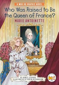 A Who HQ Graphic Novel: Who Was Raised to Be the Queen of France?