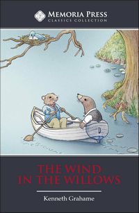 Memoria Press: The Wind in the Willows