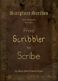 Scribbler to Scribes: Pre-Primary Volume 1: From Scribbler to Scribe