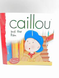 Caillou and the Rain