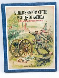 A Child's History of the Battles of America Book 3: Told in One-Syllable Words