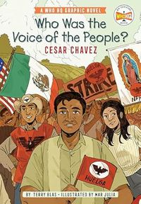 A Who HQ Graphic Novel: Who Was the Voice of the People? Cesar Chavez