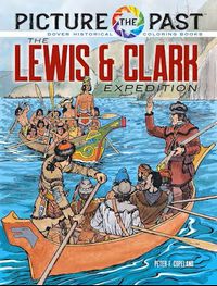 Picture the Past: The Lewis and Clark Expedition Coloring Book