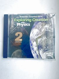 Exploring Creation with Physics 2nd Edition Nultimedia Companion CD