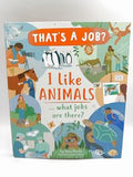That's a Job: I Like Animals...What Jobs are There?