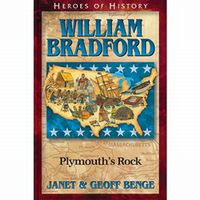 Heroes of History: William Bradford: Plymouth's Rock