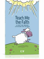 Teach Me the Faith: A Scripture Memory Catechism for Children