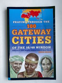 Praying Through the 100 Gateway Cities of the 10/40 Window