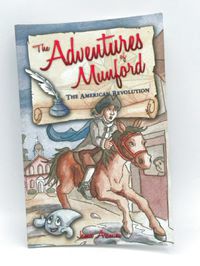 The Adventures of Munford: The American Revolution