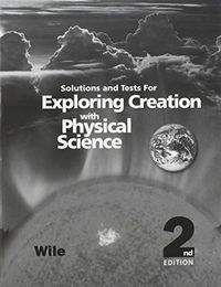 Exploring Creation with Physical Science: Solutions and Tests