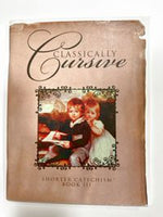 Classically Cursive Shorter Catechism Book III