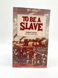 To Be a Slave