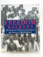 Freedom Walkers: The Story of the Montgomery Bus Boycott