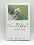 A Mother's Guide to Herbal Extracts: Saving Tristan