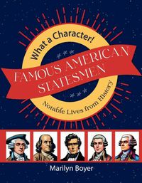 What A Character! Famous American Statesmen