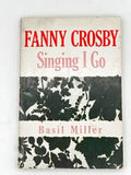 Fanny Crosby Singing I Go