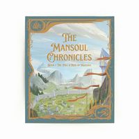 The Mansoul Chronicles Book 1: The Fall & Rise of Mansoul
