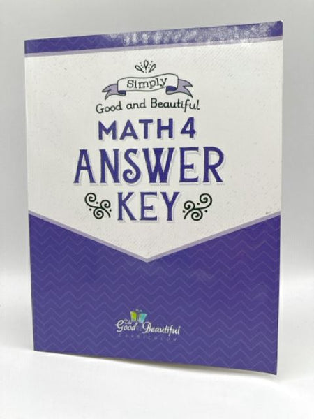 Simply Good and Beautiful Math 4 Answer Key