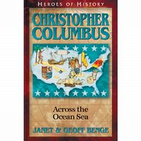 Heroes of History: Christopher Columbus: Across the Ocean Sea