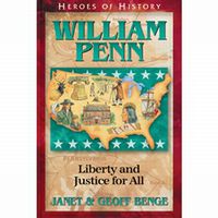 Heroes of History: William Penn: Liberty and Justice for All
