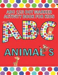 ABC Animals ABC 123 Dot MArker Activity Book for Kids