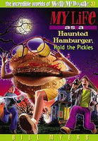 My Life as a Haunted Hamburger, Hold the Pickles: Book 27