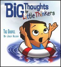 Big Thoughts for Little Thinkers: The Gospel